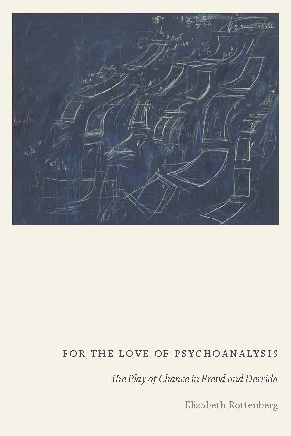 Unmasterable Psychoanalysis: Elizabeth Rottenberg and the Freuderridean Mutation